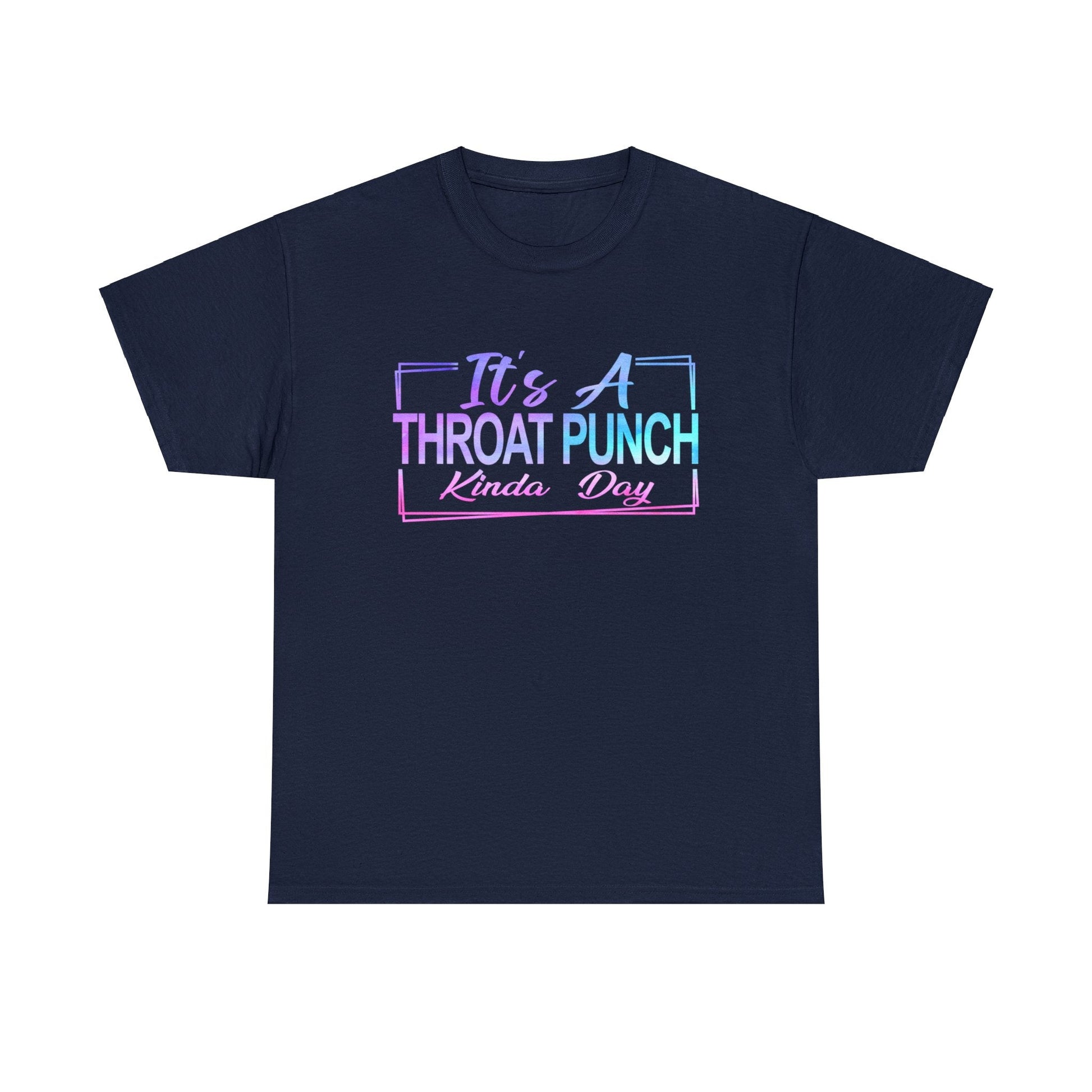 Its A Throat Punch Kinda Day Graphic Tee Graphic Tees Australia Graphic T-Shirt Australia -  Cool Graphic T-Shirts Online -  Its A Throat Punch Kinda Day T-Shirt | Funny T-Shirts Australia