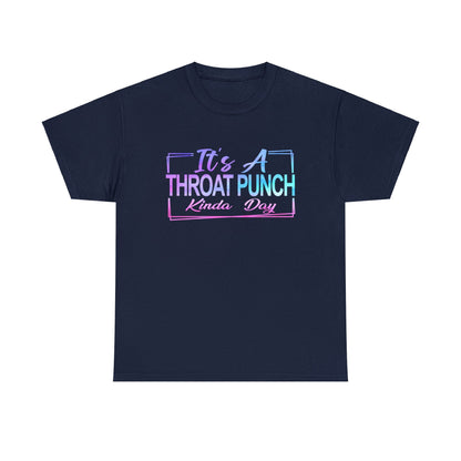 Its A Throat Punch Kinda Day Graphic Tee Graphic Tees Australia Graphic T-Shirt Australia -  Cool Graphic T-Shirts Online -  Its A Throat Punch Kinda Day T-Shirt | Funny T-Shirts Australia