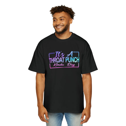 Its A Throat Punch Kinda Day Oversized Tee Graphic Tees Australia Graphic T-Shirt Australia -  Cool Graphic T-Shirts Online - 