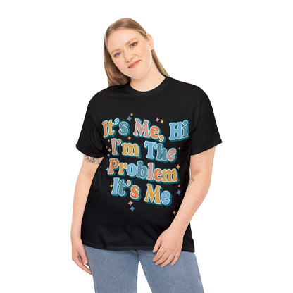 Its Me Hi Im The Problem Graphic Tee Graphic Tees Australia Graphic T-Shirt Australia -  Cool Graphic T-Shirts Online -  Its Me Hi Im The Problem T-Shirt | Cool Graphic T-Shirts Australia