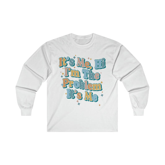 Its Me Hi Im The Problem Long Sleeve Graphic Tees Australia S / White Graphic T-Shirt Australia -  Cool Graphic T-Shirts Online -  Its Me Hi Im The Problem Its Me Long Sleeve T-Shirt