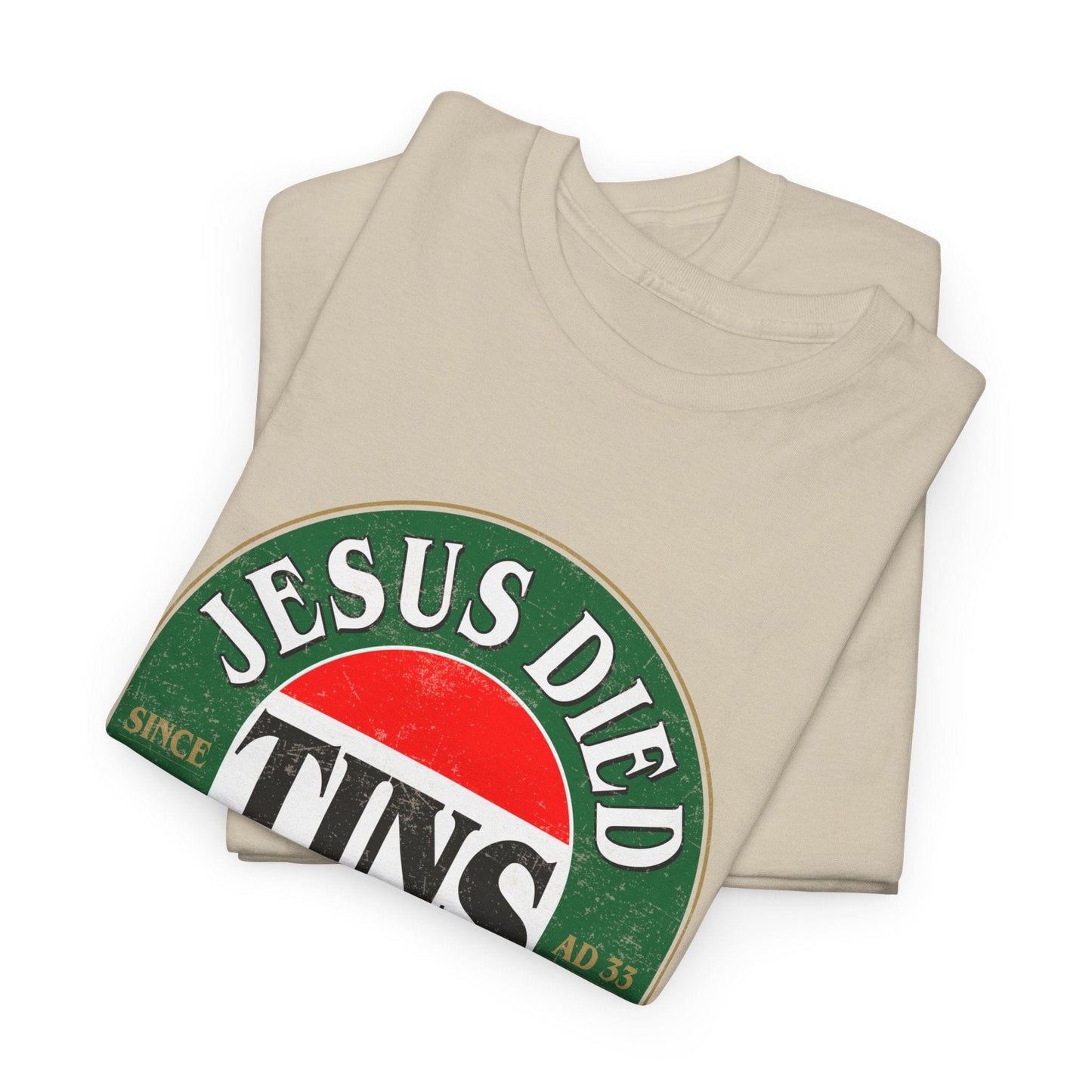 Jesus Died For Our Tins Graphic Tee Graphic Tees Australia Graphic T-Shirt Australia -  Cool Graphic T-Shirts Online -  Jesus Died For Our Tins T-Shirt | Funny Graphic T-Shirts Australia