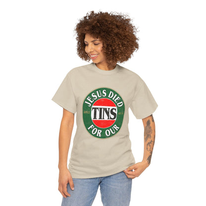 Jesus Died For Our Tins Graphic Tee Graphic Tees Australia Graphic T-Shirt Australia -  Cool Graphic T-Shirts Online -  Jesus Died For Our Tins T-Shirt | Funny Graphic T-Shirts Australia