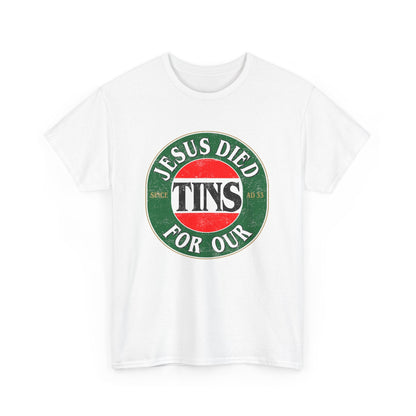 Jesus Died For Our Tins Graphic Tee Graphic Tees Australia Graphic T-Shirt Australia -  Cool Graphic T-Shirts Online -  Jesus Died For Our Tins T-Shirt | Funny Graphic T-Shirts Australia