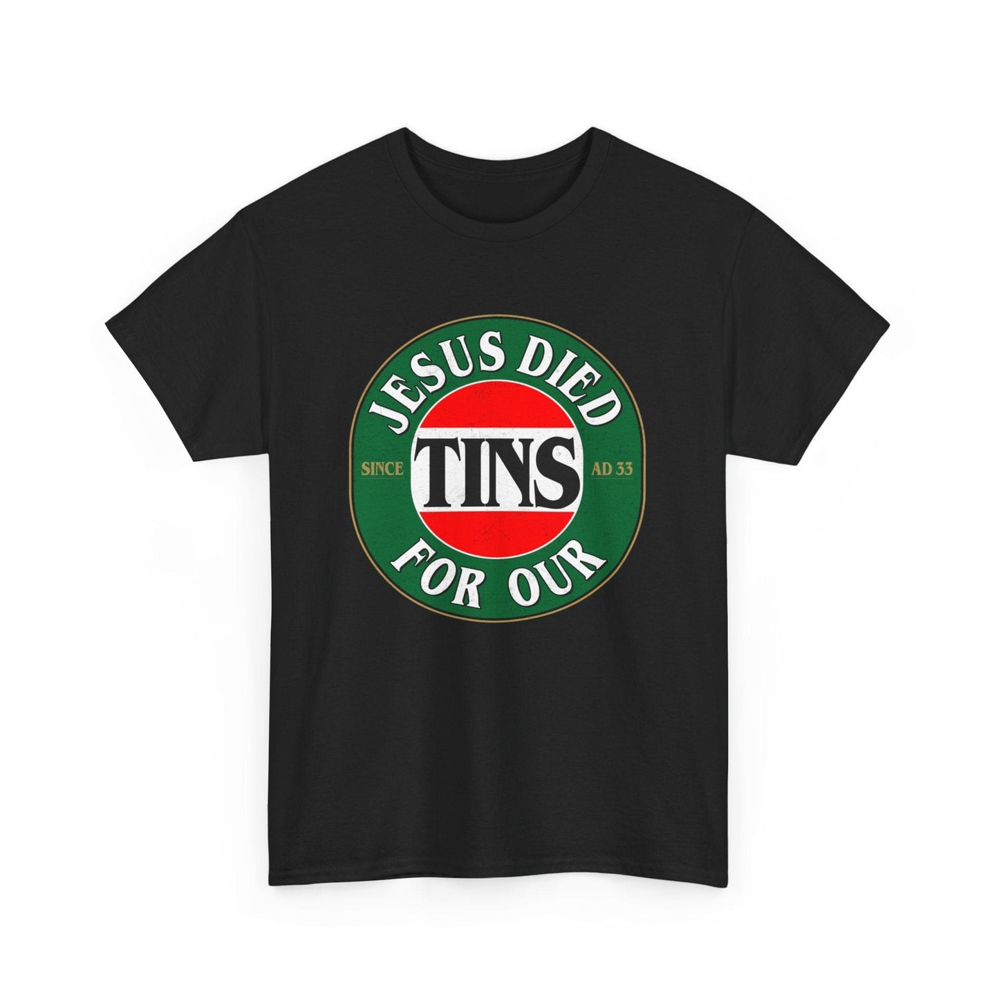 Jesus Died For Our Tins Graphic Tee Graphic Tees Australia Graphic T-Shirt Australia -  Cool Graphic T-Shirts Online -  Jesus Died For Our Tins T-Shirt | Funny Graphic T-Shirts Australia