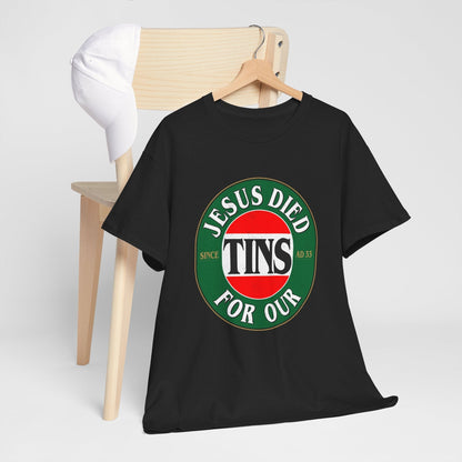 Jesus Died For Our Tins Graphic Tee Graphic Tees Australia Graphic T-Shirt Australia -  Cool Graphic T-Shirts Online -  Jesus Died For Our Tins T-Shirt | Funny Graphic T-Shirts Australia