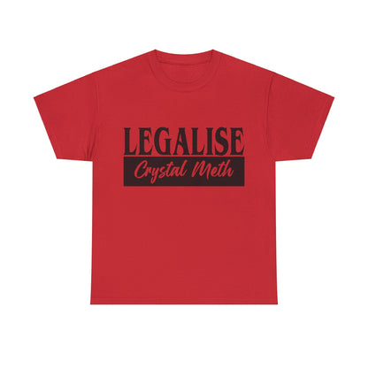 Legalise Crystal Meth Graphic Tee Graphic Tees Australia Graphic T-Shirt Australia -  Cool Graphic T-Shirts Online -  Legalise Crystal Meth T-Shirt | Really Offensive T-Shirts Australia