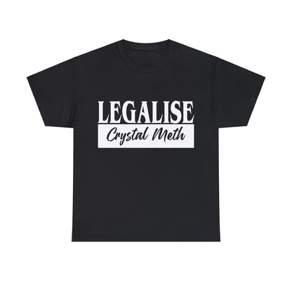 Legalise Crystal Meth Graphic Tee Graphic Tees Australia Graphic T-Shirt Australia -  Cool Graphic T-Shirts Online -  Legalise Crystal Meth T-Shirt | Really Offensive T-Shirts Australia