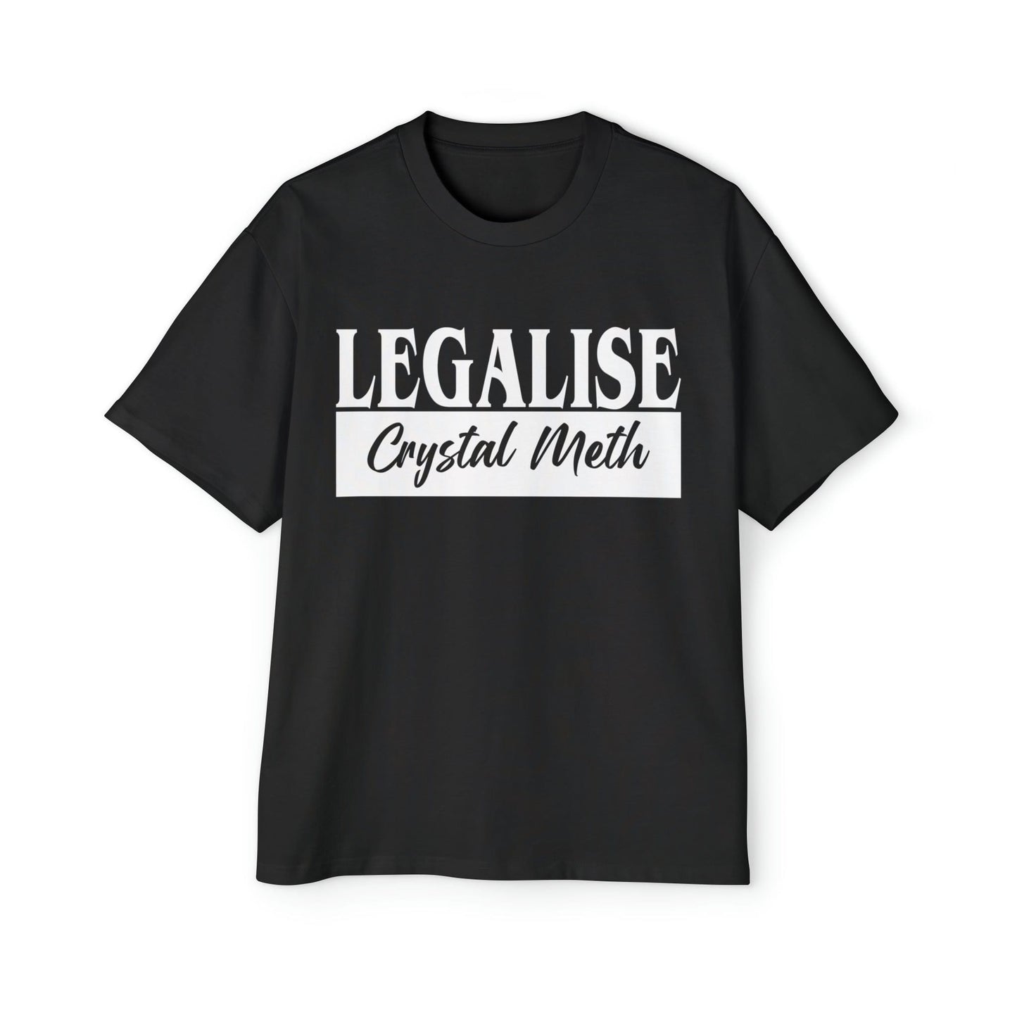 Legalise Crystal Meth Oversized Tee Graphic Tees Australia Graphic T-Shirt Australia -  Cool Graphic T-Shirts Online - 