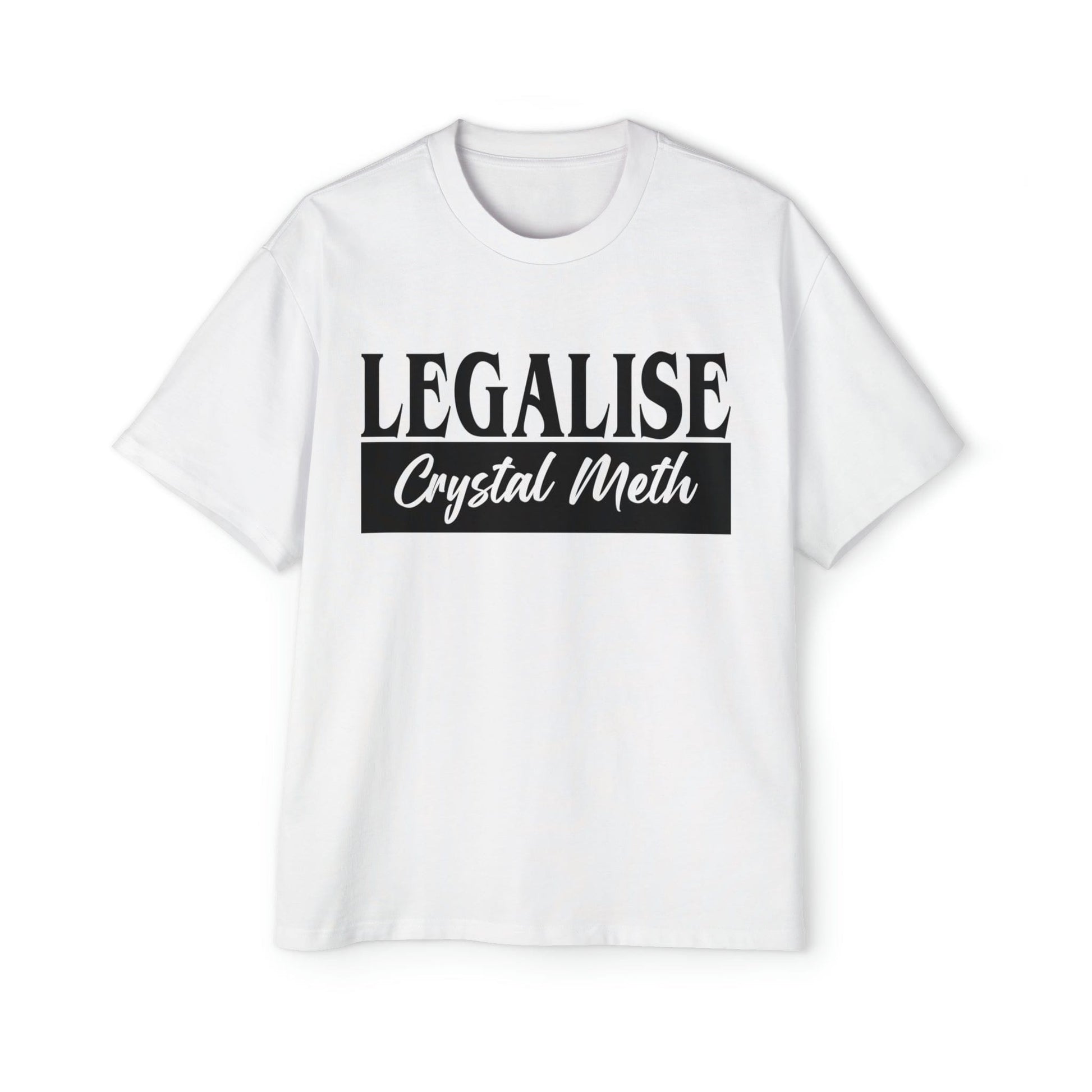 Legalise Crystal Meth Oversized Tee Graphic Tees Australia Graphic T-Shirt Australia -  Cool Graphic T-Shirts Online - 