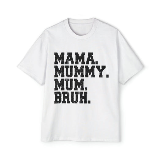 Mama Mummy Mum Bruh Oversized Tee Graphic Tees Australia White / S Graphic T-Shirt Australia -  Cool Graphic T-Shirts Online - 