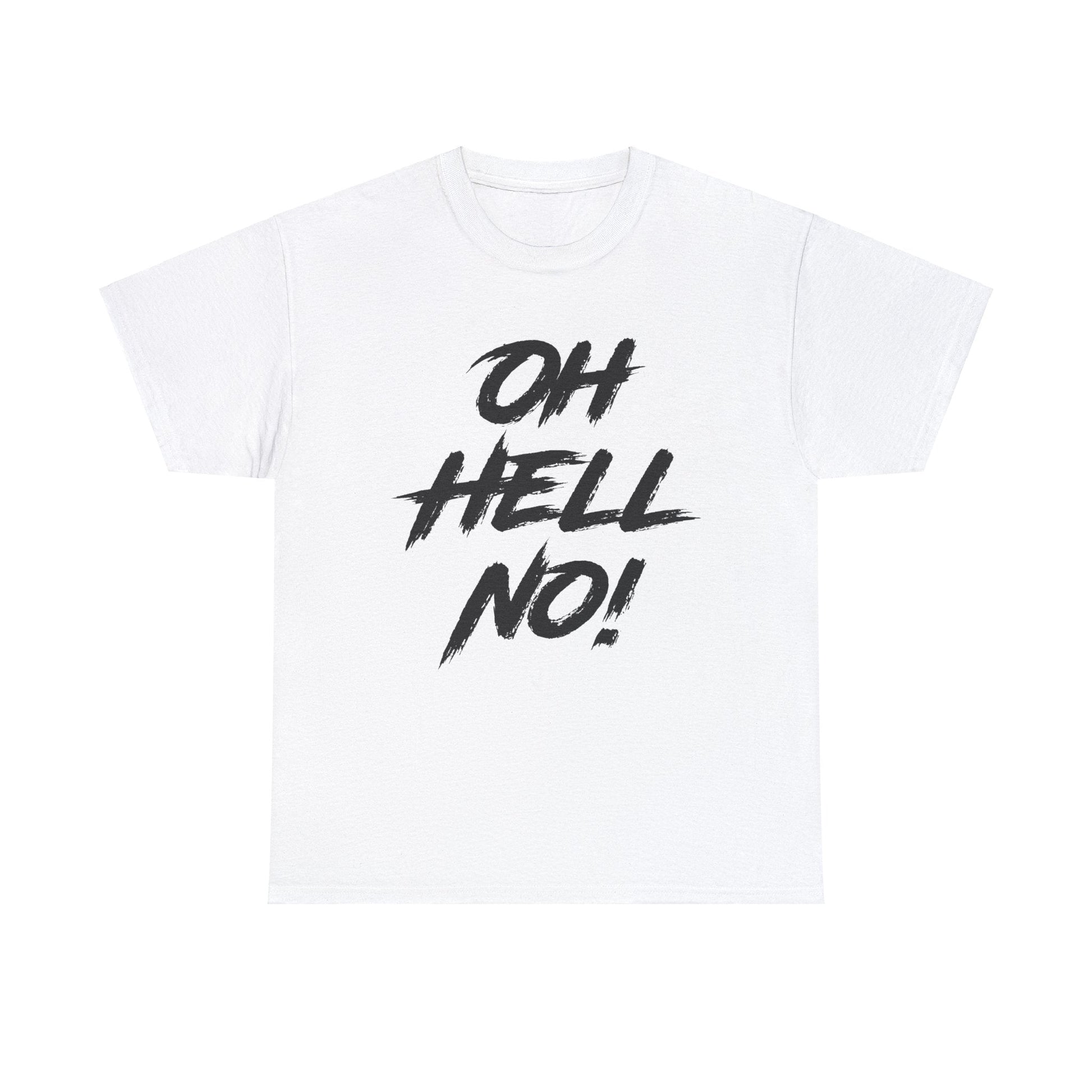 Oh Hell No Graphic Tee Graphic Tees Australia Graphic T-Shirt Australia -  Cool Graphic T-Shirts Online -  Oh Hell No T-Shirt | Funny Rude Novelty T-Shirts Australia