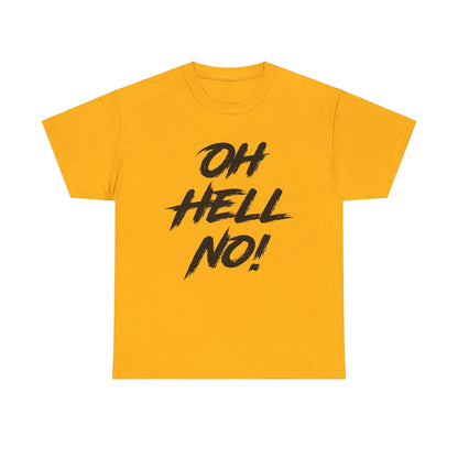 Oh Hell No Graphic Tee Graphic Tees Australia Graphic T-Shirt Australia -  Cool Graphic T-Shirts Online -  Oh Hell No T-Shirt | Funny Rude Novelty T-Shirts Australia