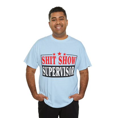 Shit Show Supervisor Graphic Tee Graphic Tees Australia Light Blue / S Graphic T-Shirt Australia -  Cool Graphic T-Shirts Online -  Shit Show Supervisor T-Shirt | Funny Offensive T-Shirts