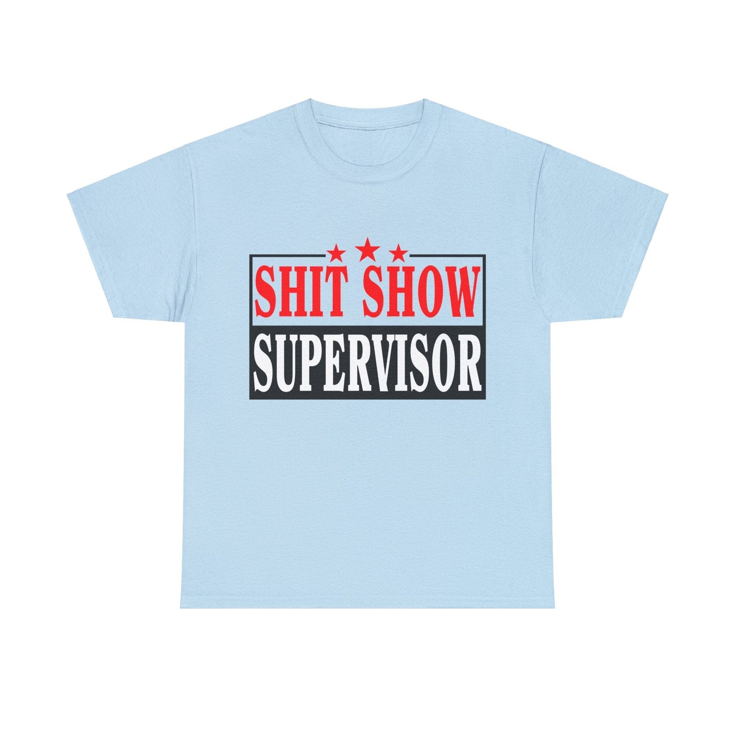 Shit Show Supervisor Graphic Tee Graphic Tees Australia Graphic T-Shirt Australia -  Cool Graphic T-Shirts Online -  Shit Show Supervisor T-Shirt | Funny Offensive T-Shirts