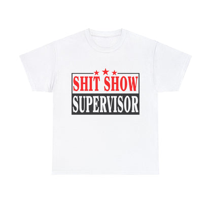 Shit Show Supervisor Graphic Tee Graphic Tees Australia Graphic T-Shirt Australia -  Cool Graphic T-Shirts Online -  Shit Show Supervisor T-Shirt | Funny Offensive T-Shirts