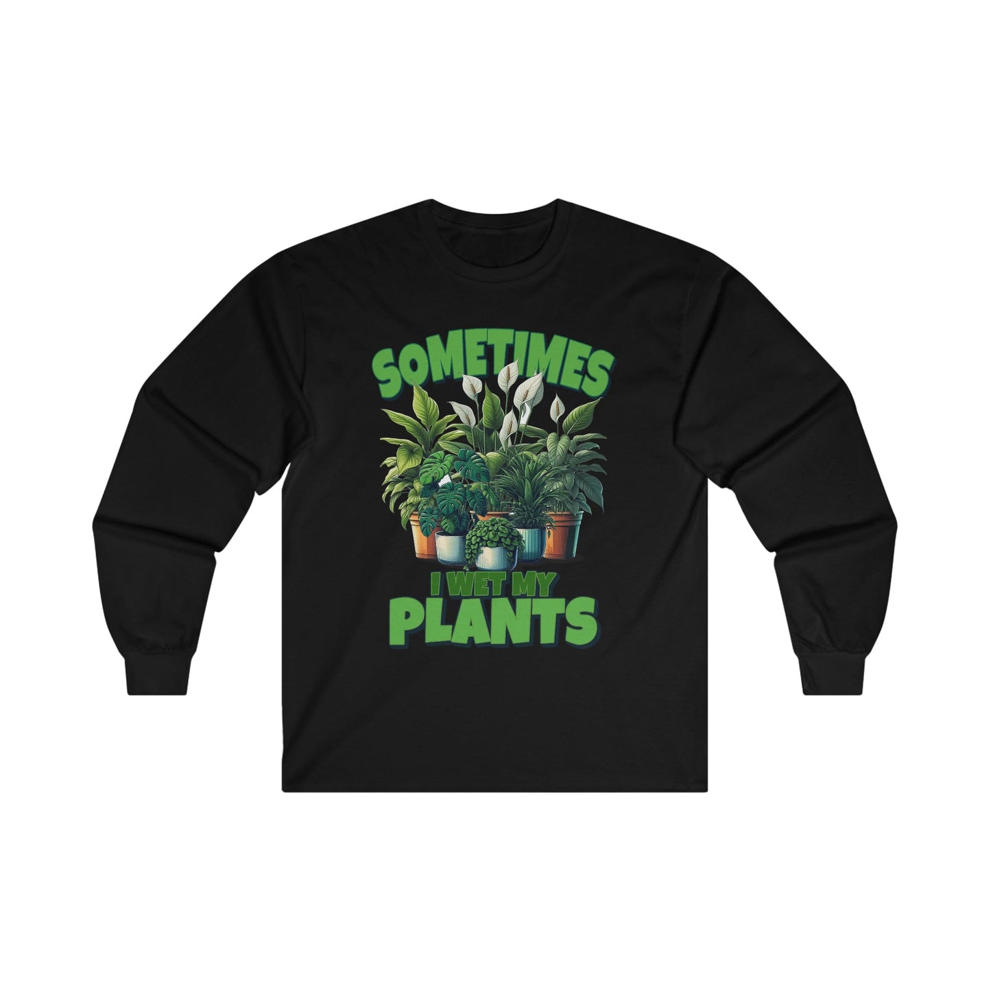 Sometimes I Wet My Plants Long Sleeve Graphic Tees Australia S / Black Graphic T-Shirt Australia -  Cool Graphic T-Shirts Online -  Sometimes I Wet My Plants Long Sleeve | Funny Shirts Australia