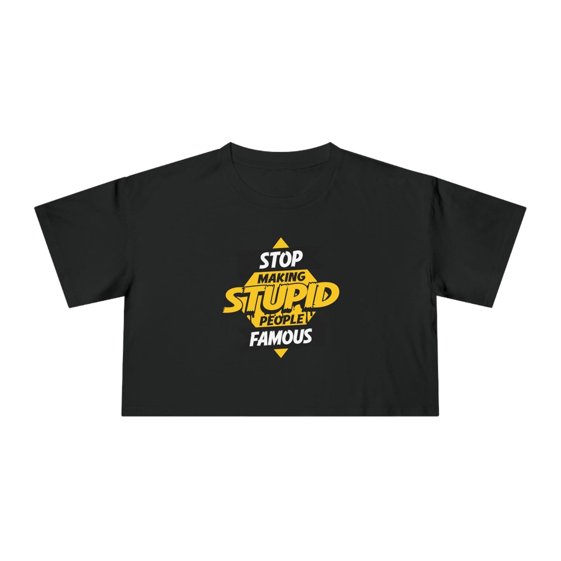 Stop Making Stupid People Famous Crop Tee Graphic Tees Australia Graphic T-Shirt Australia -  Cool Graphic T-Shirts Online - 