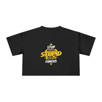 Stop Making Stupid People Famous Crop Tee Graphic Tees Australia Graphic T-Shirt Australia -  Cool Graphic T-Shirts Online - 