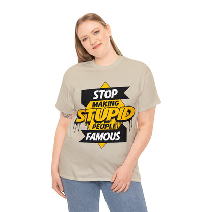 Stop Making Stupid People Famous Graphic Tee Graphic Tees Australia Graphic T-Shirt Australia -  Cool Graphic T-Shirts Online -  Stop Making Stupid People Famous T-Shirt | Funny Graphic T-Shirt