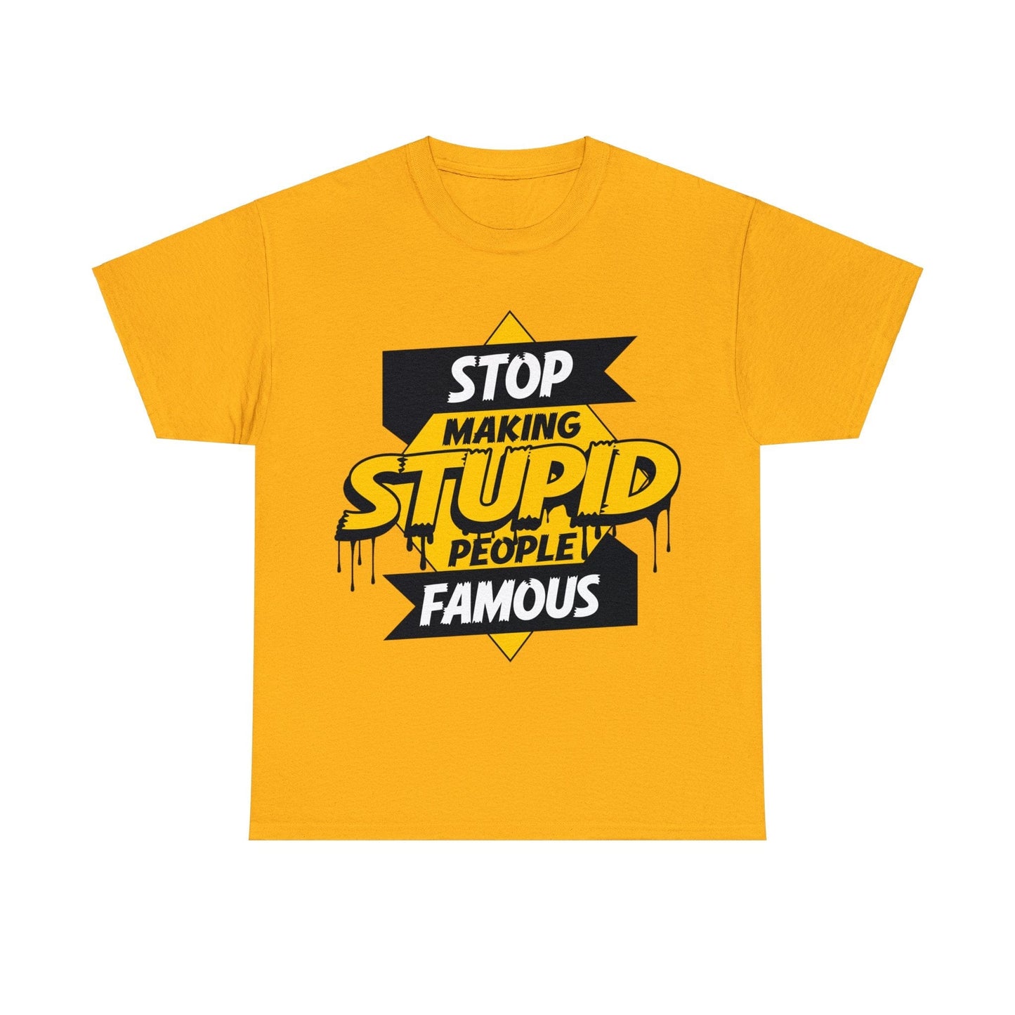 Stop Making Stupid People Famous Graphic Tee Graphic Tees Australia Graphic T-Shirt Australia -  Cool Graphic T-Shirts Online -  Stop Making Stupid People Famous T-Shirt | Funny Graphic T-Shirt