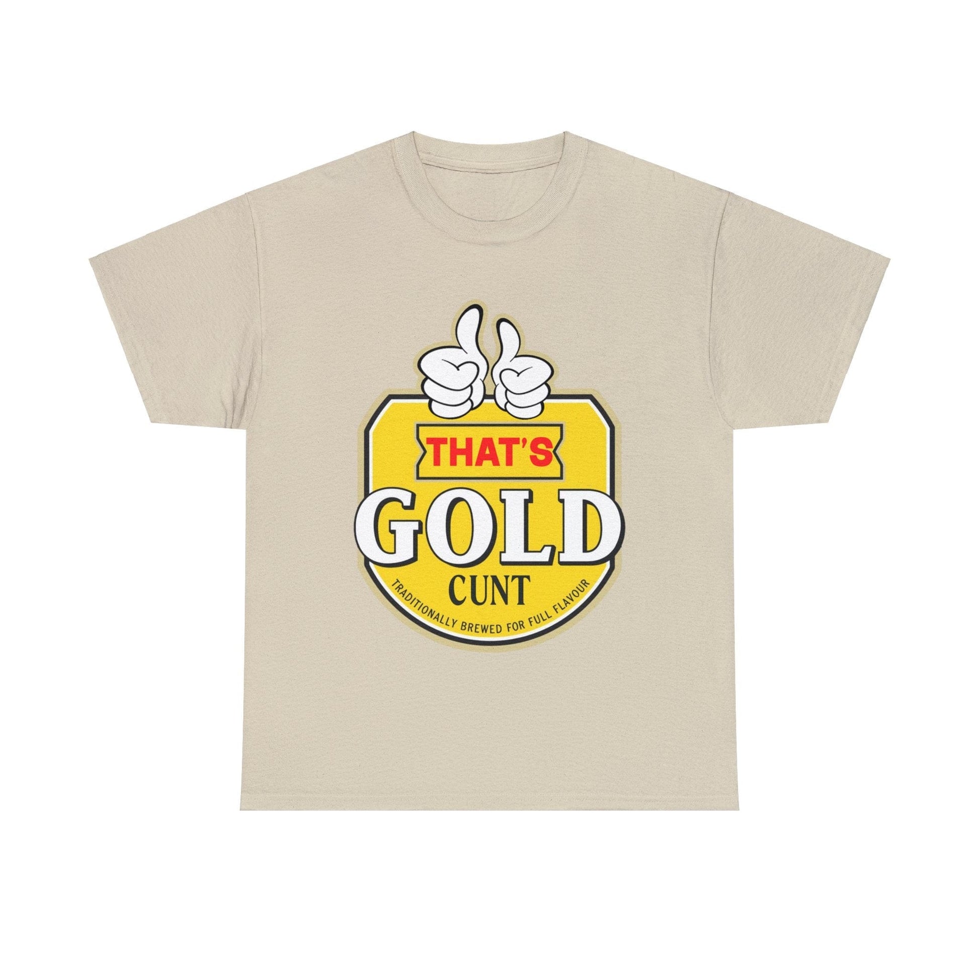 Thats Gold Cunt Graphic Tee Graphic Tees Australia Sand / S Graphic T-Shirt Australia -  Cool Graphic T-Shirts Online -  Thats Gold Cunt T-Shirt | Funny Aussie T-Shirts Australia