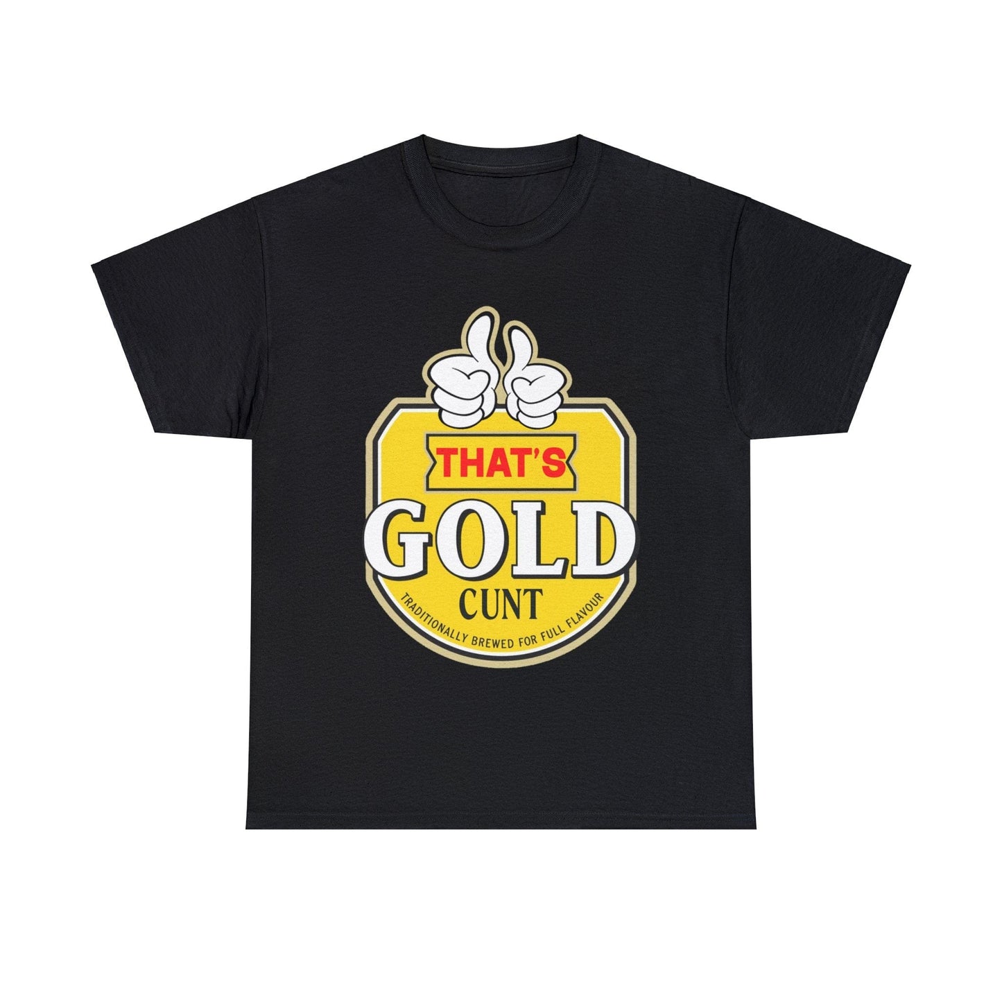 Thats Gold Cunt Graphic Tee Graphic Tees Australia Black / S Graphic T-Shirt Australia -  Cool Graphic T-Shirts Online -  Thats Gold Cunt T-Shirt | Funny Aussie T-Shirts Australia