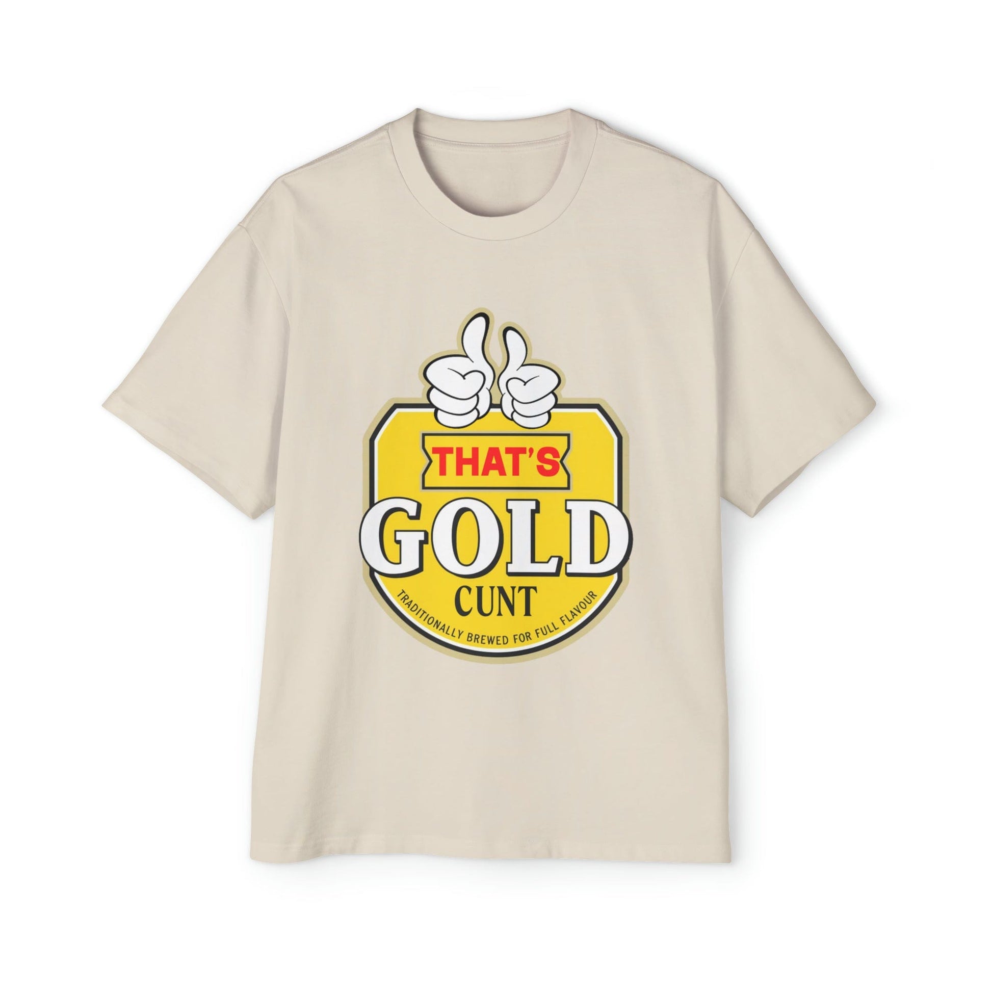 Thats Gold Cunt Oversized Tee Graphic Tees Australia Graphic T-Shirt Australia -  Cool Graphic T-Shirts Online -  Thats Gold Cunt Oversized Tee | Funny Beer T-Shirts Australia