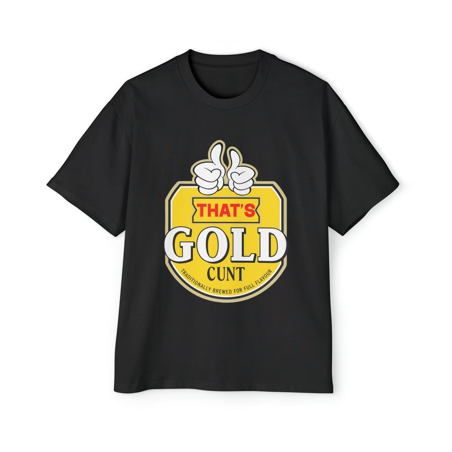 Thats Gold Cunt Oversized Tee Graphic Tees Australia Graphic T-Shirt Australia -  Cool Graphic T-Shirts Online -  Thats Gold Cunt Oversized Tee | Funny Beer T-Shirts Australia