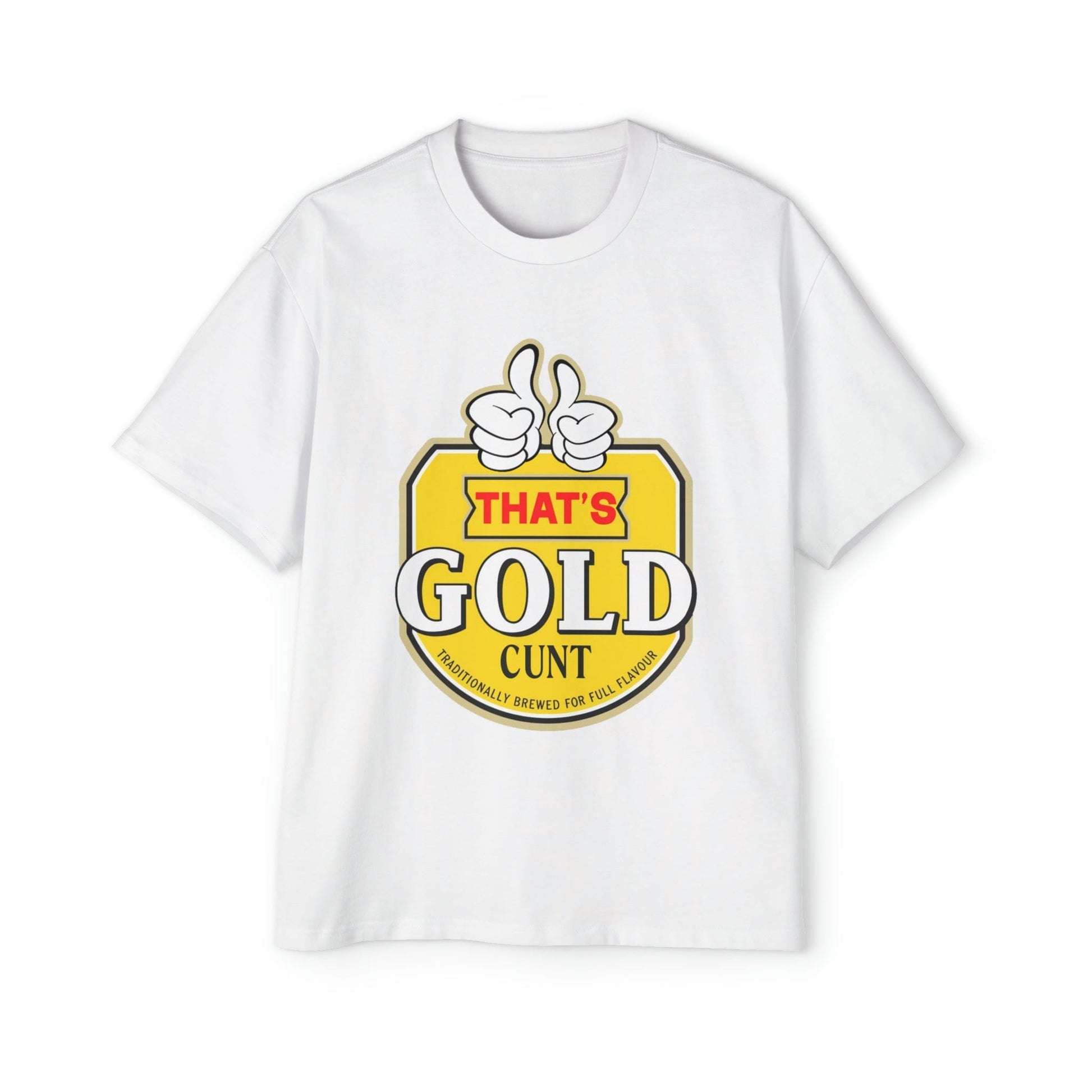 Thats Gold Cunt Oversized Tee Graphic Tees Australia Graphic T-Shirt Australia -  Cool Graphic T-Shirts Online -  Thats Gold Cunt Oversized Tee | Funny Beer T-Shirts Australia