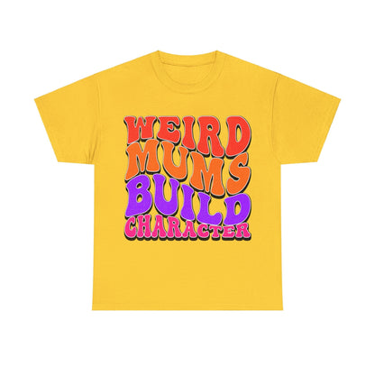 Weird Mums Build Character Graphic Tee Graphic Tees Australia Graphic T-Shirt Australia -  Cool Graphic T-Shirts Online -  Weird Mums Build Character T-Shirt | Funny Graphic T-Shirts