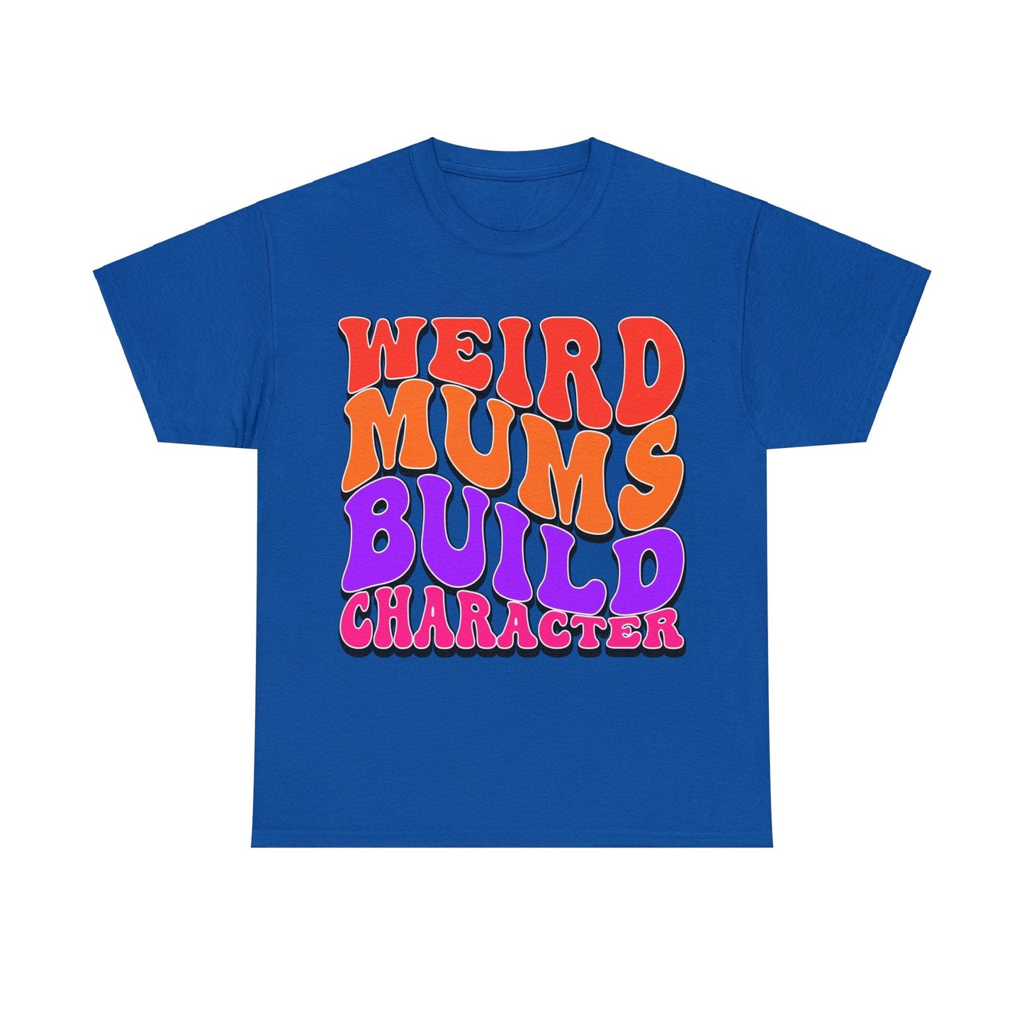 Weird Mums Build Character Graphic Tee Graphic Tees Australia Graphic T-Shirt Australia -  Cool Graphic T-Shirts Online -  Weird Mums Build Character T-Shirt | Funny Graphic T-Shirts