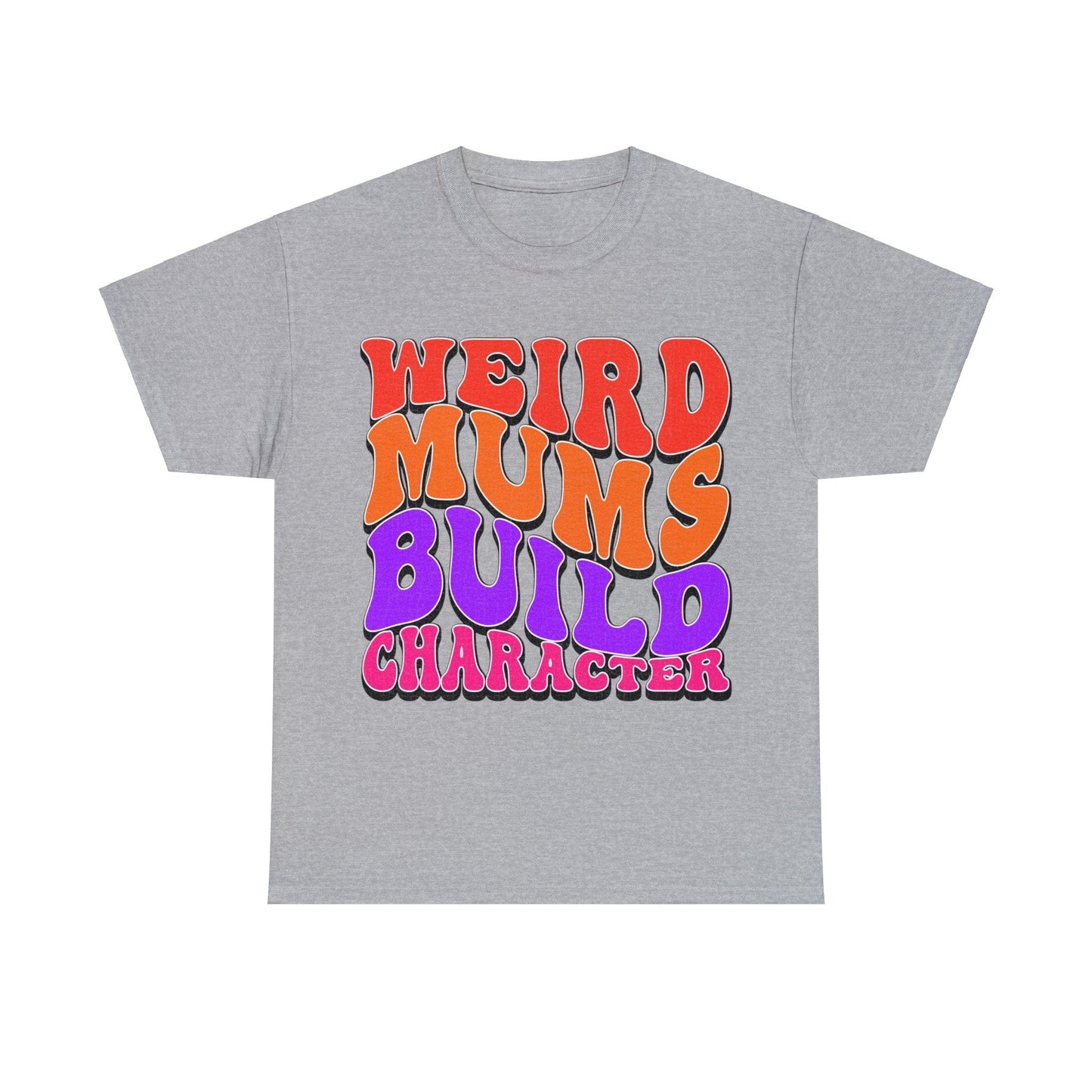 Weird Mums Build Character Graphic Tee Graphic Tees Australia Graphic T-Shirt Australia -  Cool Graphic T-Shirts Online -  Weird Mums Build Character T-Shirt | Funny Graphic T-Shirts