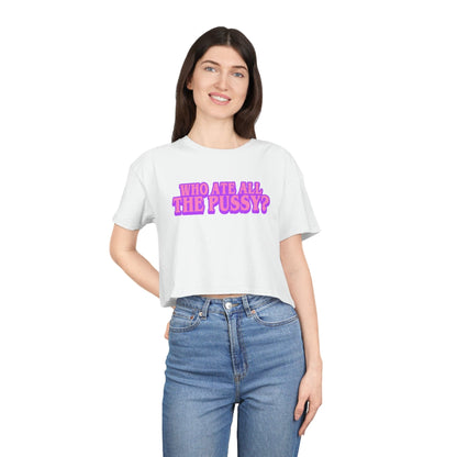 Who Ate All The Pussy Crop Tee Graphic Tees Australia White / XS Graphic T-Shirt Australia -  Cool Graphic T-Shirts Online - 