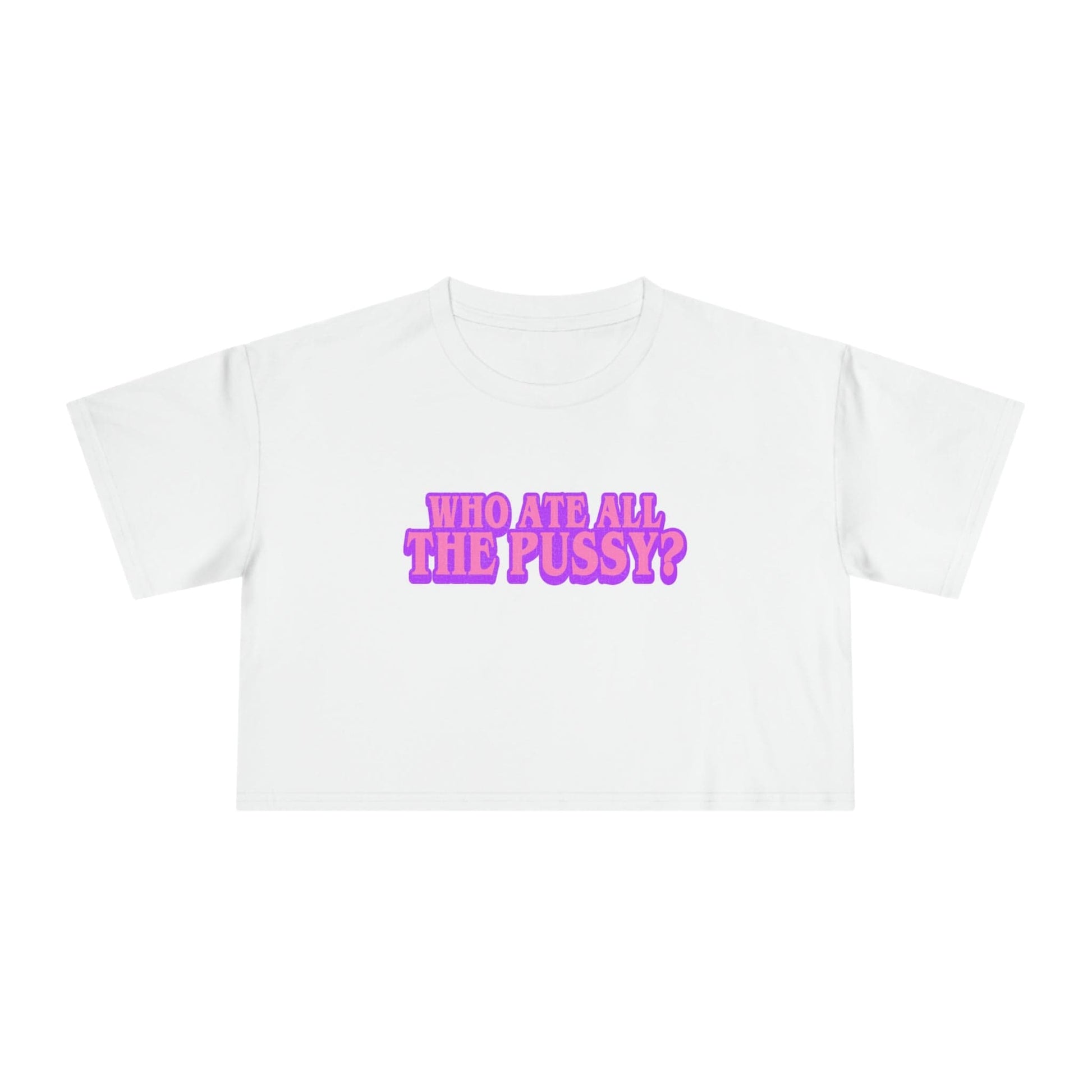 Who Ate All The Pussy Crop Tee Graphic Tees Australia Graphic T-Shirt Australia -  Cool Graphic T-Shirts Online - 