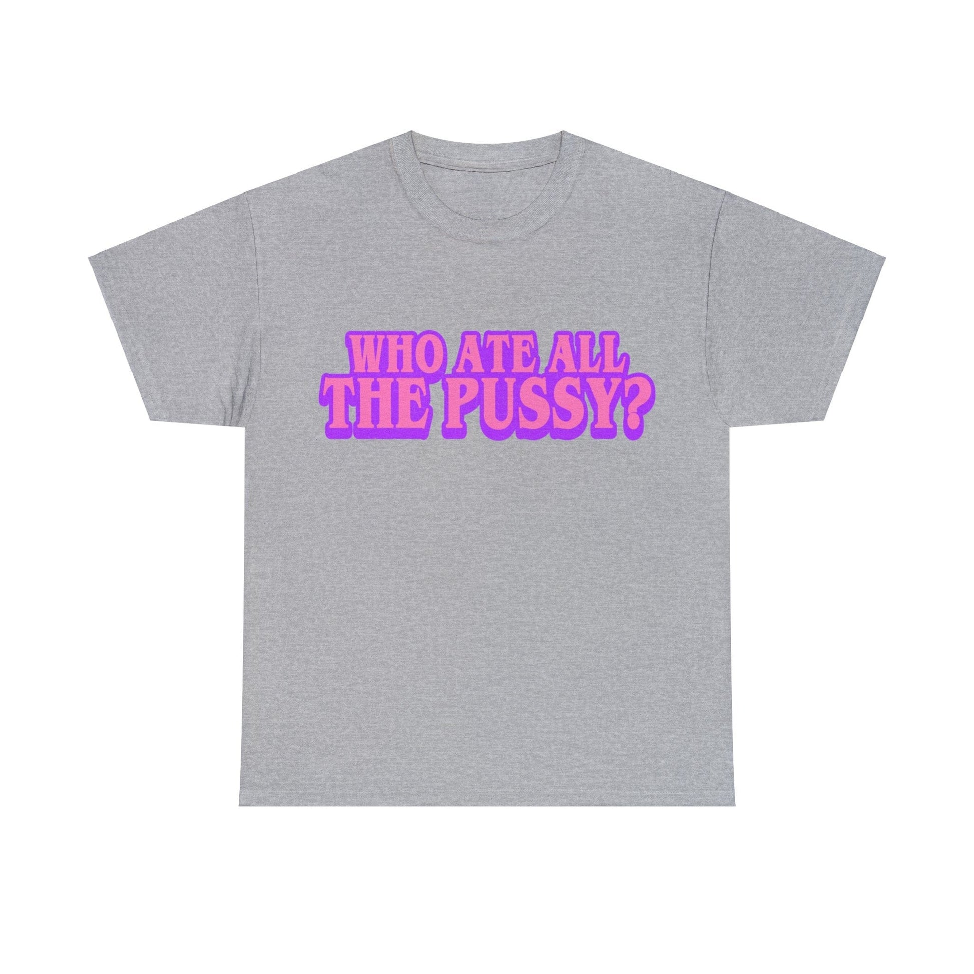 Who Ate All The Pussy Graphic Tee Graphic Tees Australia Sport Grey / S Graphic T-Shirt Australia -  Cool Graphic T-Shirts Online -  Who Ate All The Pussy T-Shirt | Funny Rude T-Shirts Australia