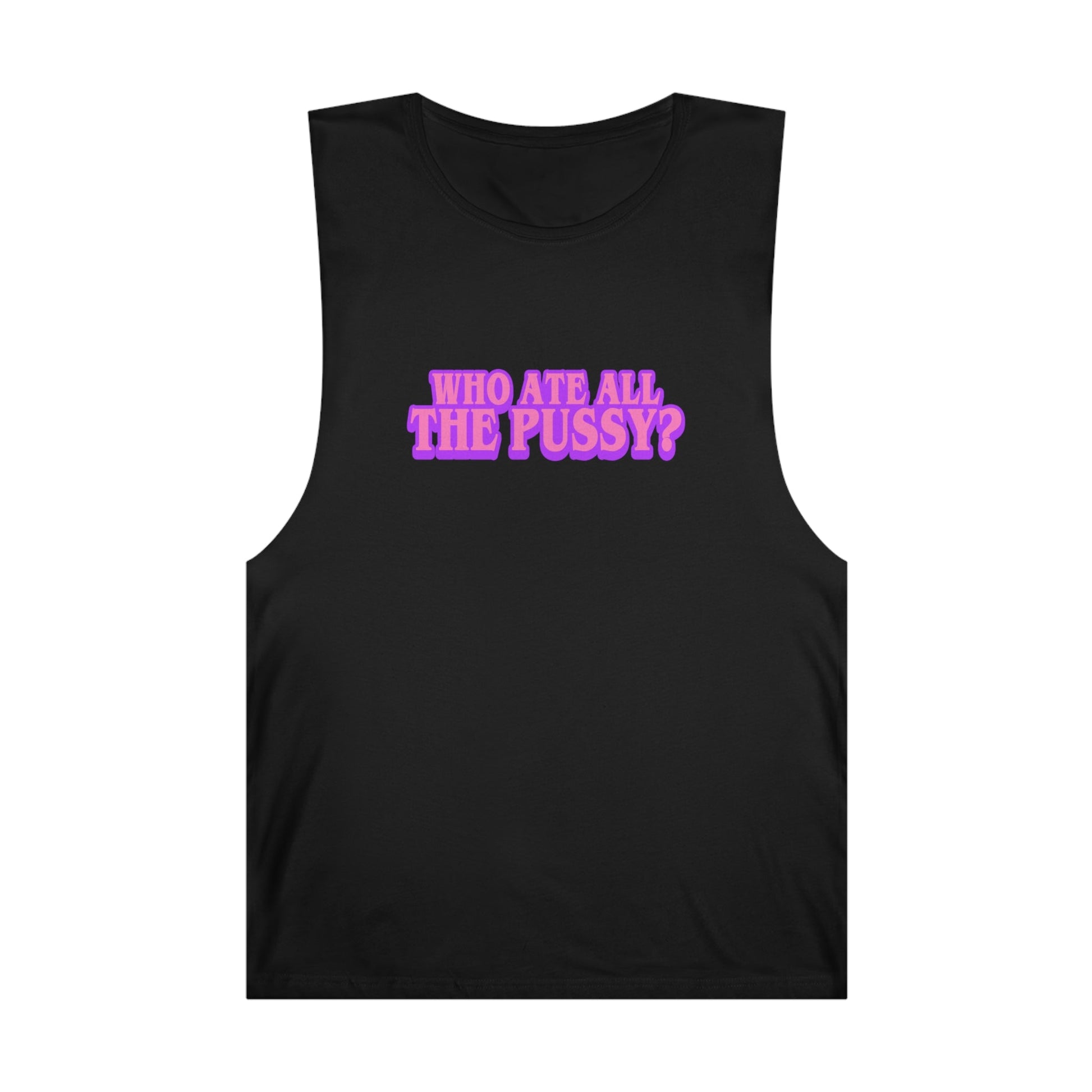 Who Ate All The Pussy Tank Top Graphic Tees Australia Black / XS Graphic T-Shirt Australia -  Cool Graphic T-Shirts Online - 