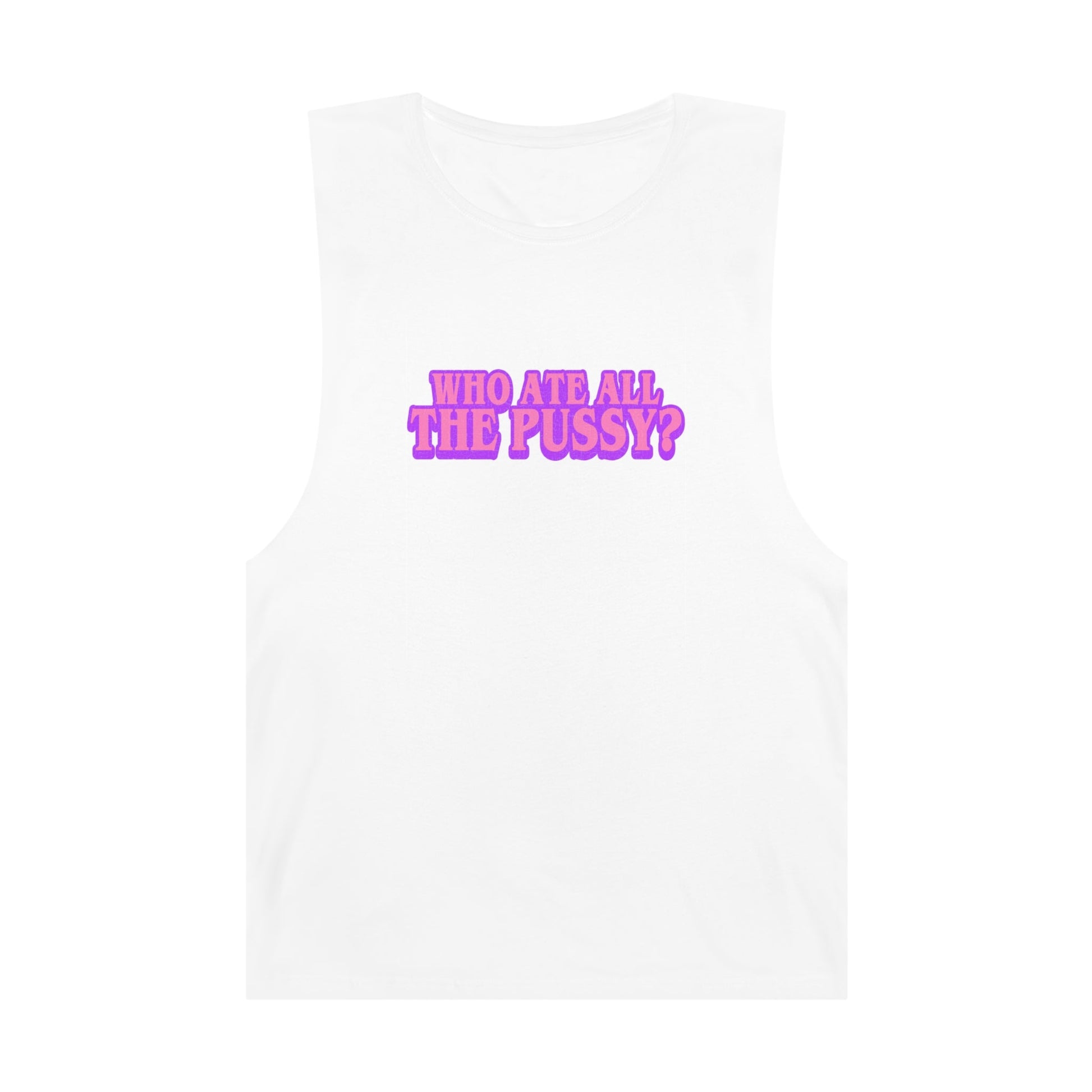 Who Ate All The Pussy Tank Top Graphic Tees Australia White / XS Graphic T-Shirt Australia -  Cool Graphic T-Shirts Online - 