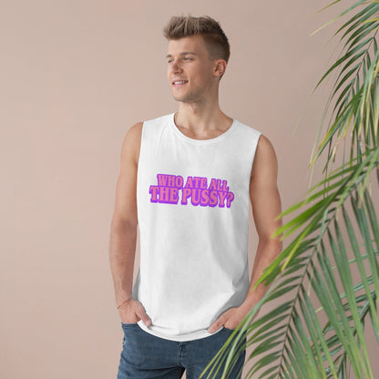 Who Ate All The Pussy Tank Top Graphic Tees Australia Graphic T-Shirt Australia -  Cool Graphic T-Shirts Online - 