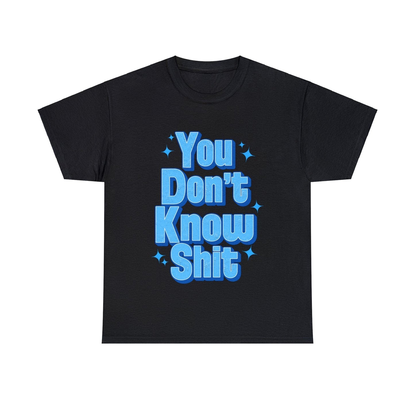 You Don't Know Shit Graphic Tee Graphic Tees Australia Black / S Graphic T-Shirt Australia -  Cool Graphic T-Shirts Online -  You Don't Know Shit T-Shirt | Rude T-Shirts Australia