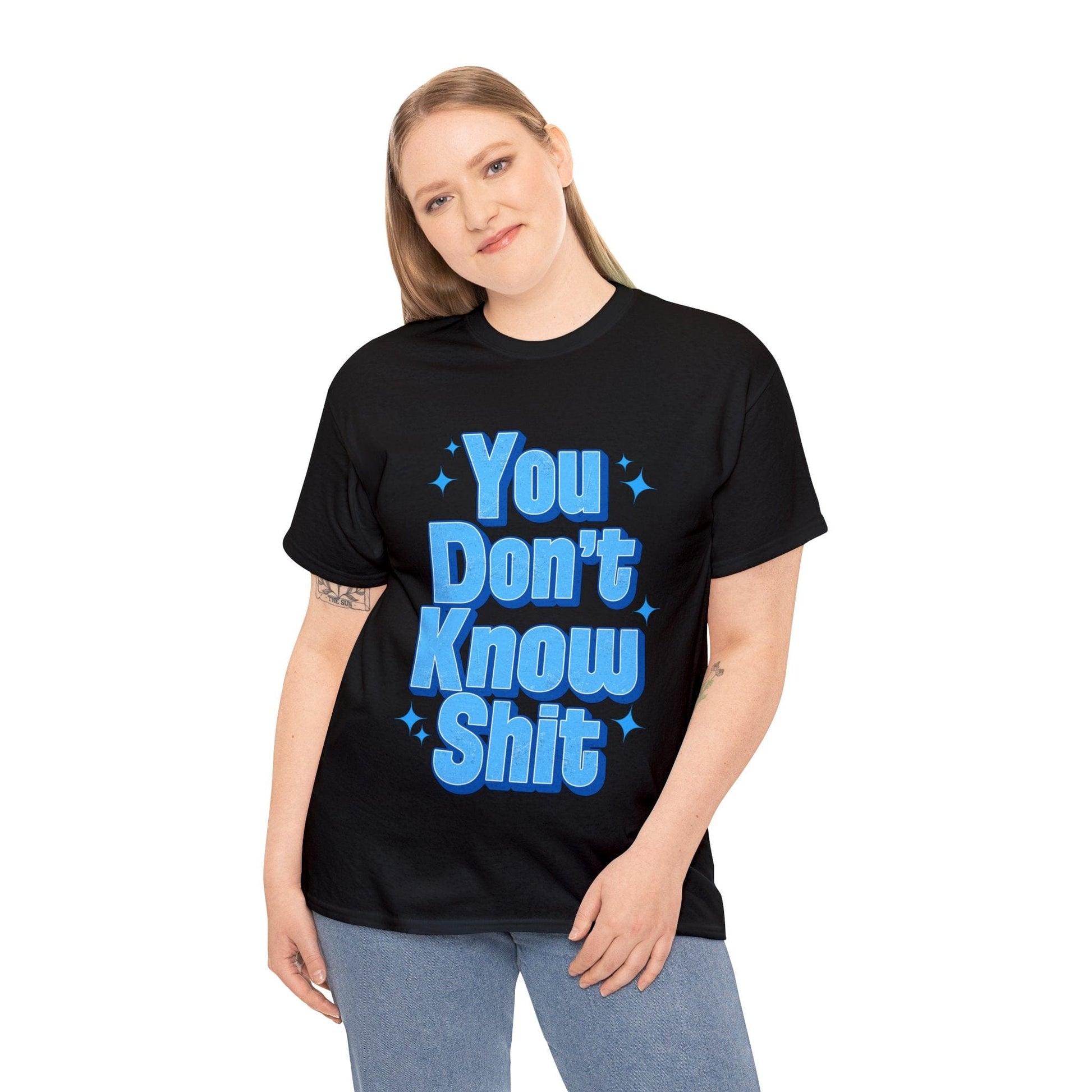 You Don't Know Shit Graphic Tee Graphic Tees Australia Graphic T-Shirt Australia -  Cool Graphic T-Shirts Online -  You Don't Know Shit T-Shirt | Rude T-Shirts Australia