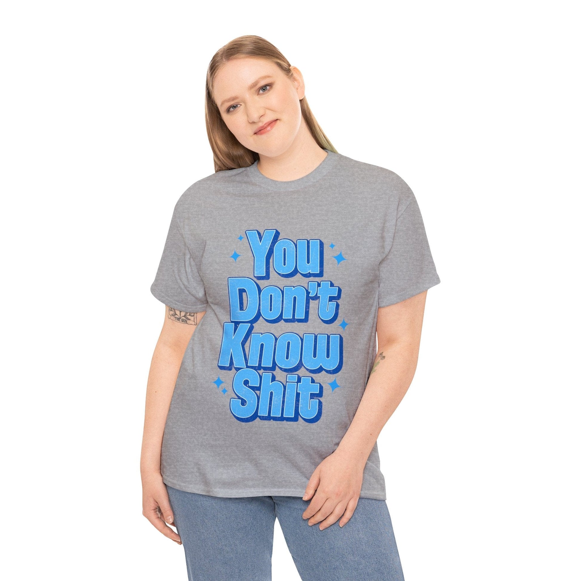 You Don't Know Shit Graphic Tee Graphic Tees Australia Graphic T-Shirt Australia -  Cool Graphic T-Shirts Online -  You Don't Know Shit T-Shirt | Rude T-Shirts Australia