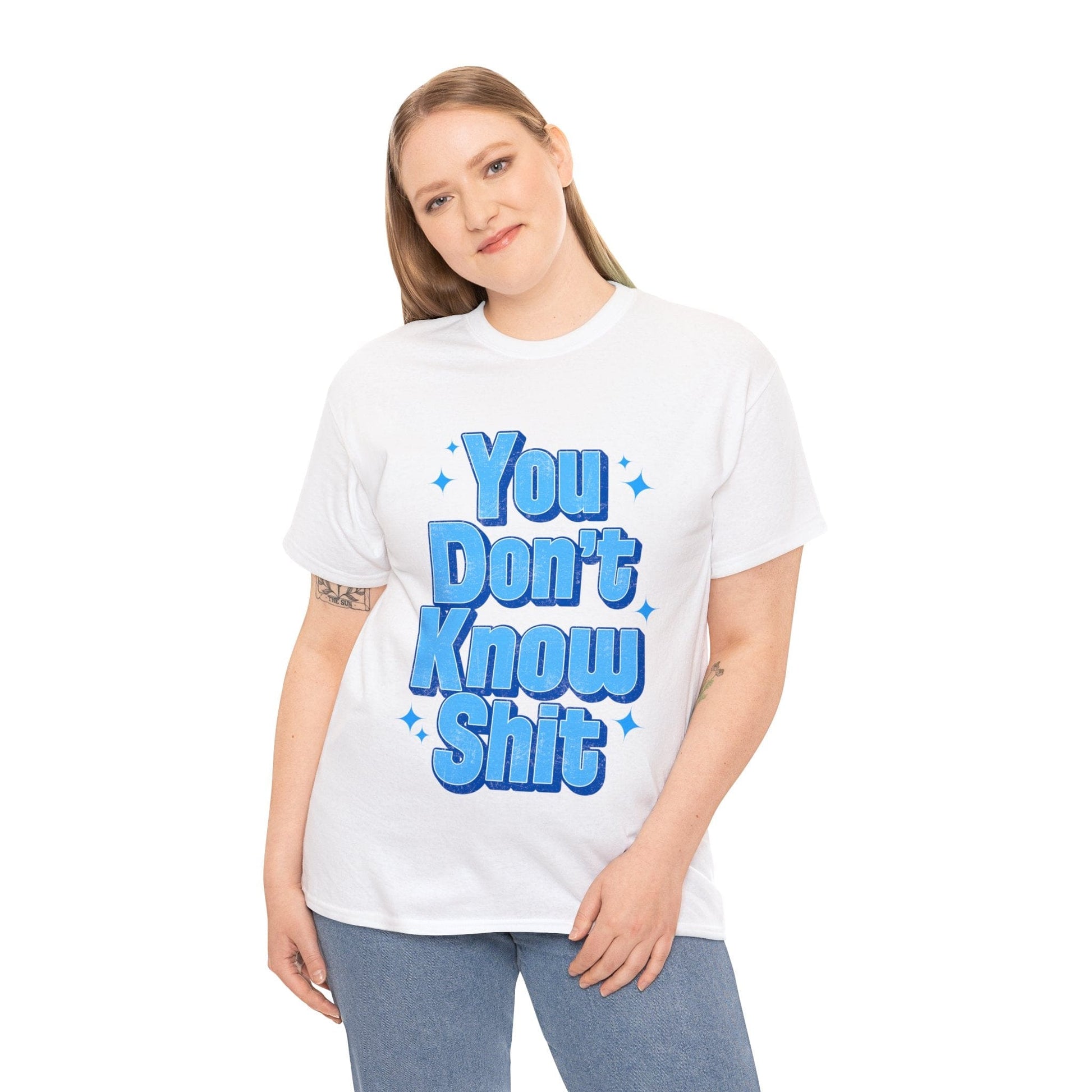 You Don't Know Shit Graphic Tee Graphic Tees Australia Graphic T-Shirt Australia -  Cool Graphic T-Shirts Online -  You Don't Know Shit T-Shirt | Rude T-Shirts Australia