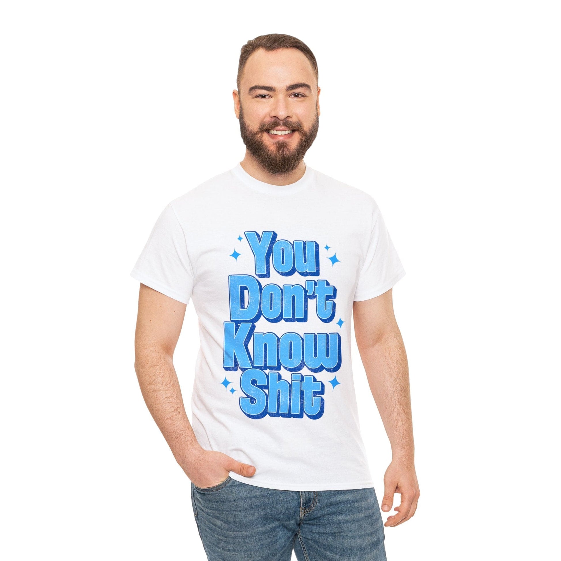 You Don't Know Shit Graphic Tee Graphic Tees Australia Graphic T-Shirt Australia -  Cool Graphic T-Shirts Online -  You Don't Know Shit T-Shirt | Rude T-Shirts Australia