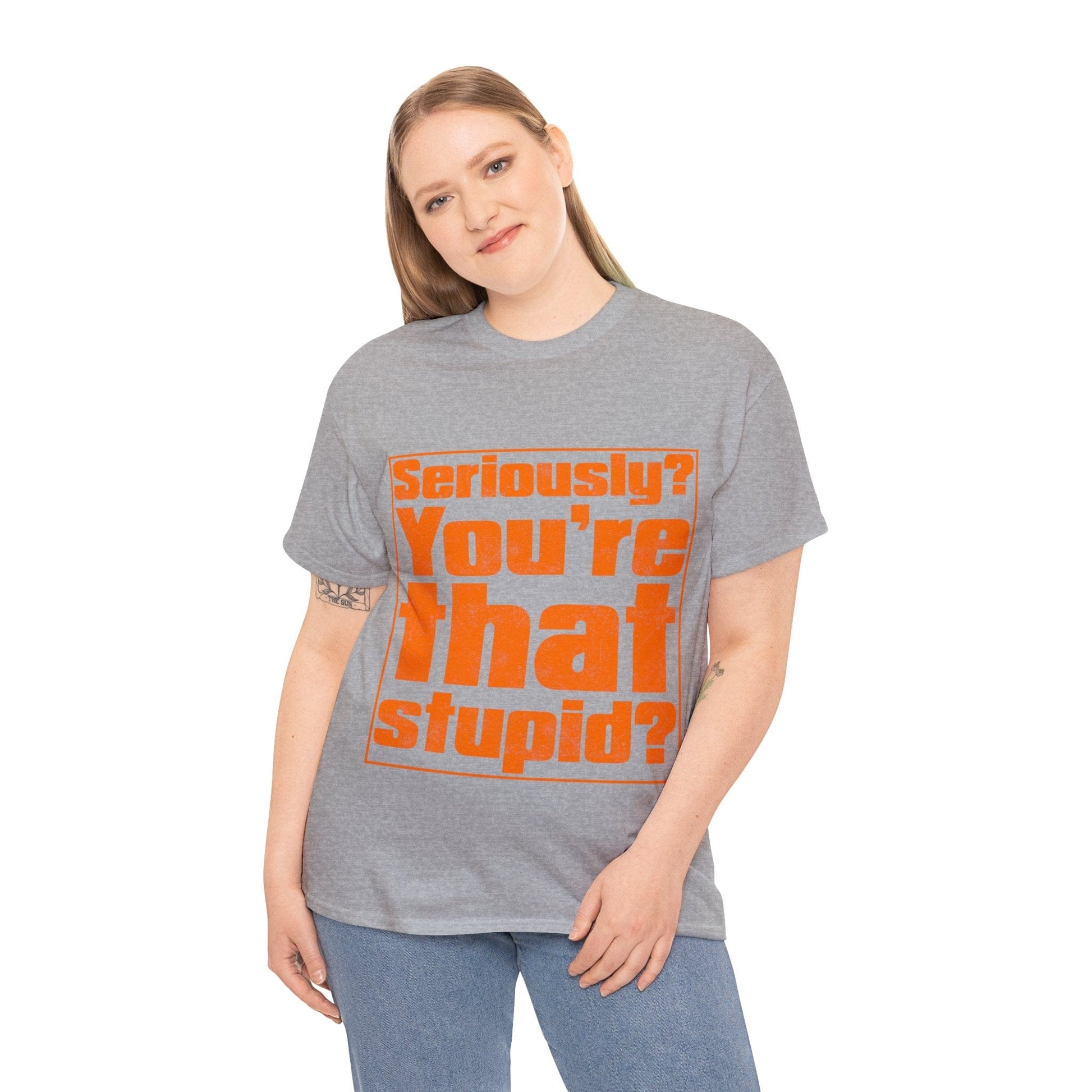 You're That Stupid? Graphic Tee Graphic Tees Australia Graphic T-Shirt Australia -  Cool Graphic T-Shirts Online -  You're That Stupid? T-Shirt | Funny Graphic T-Shirt Australia