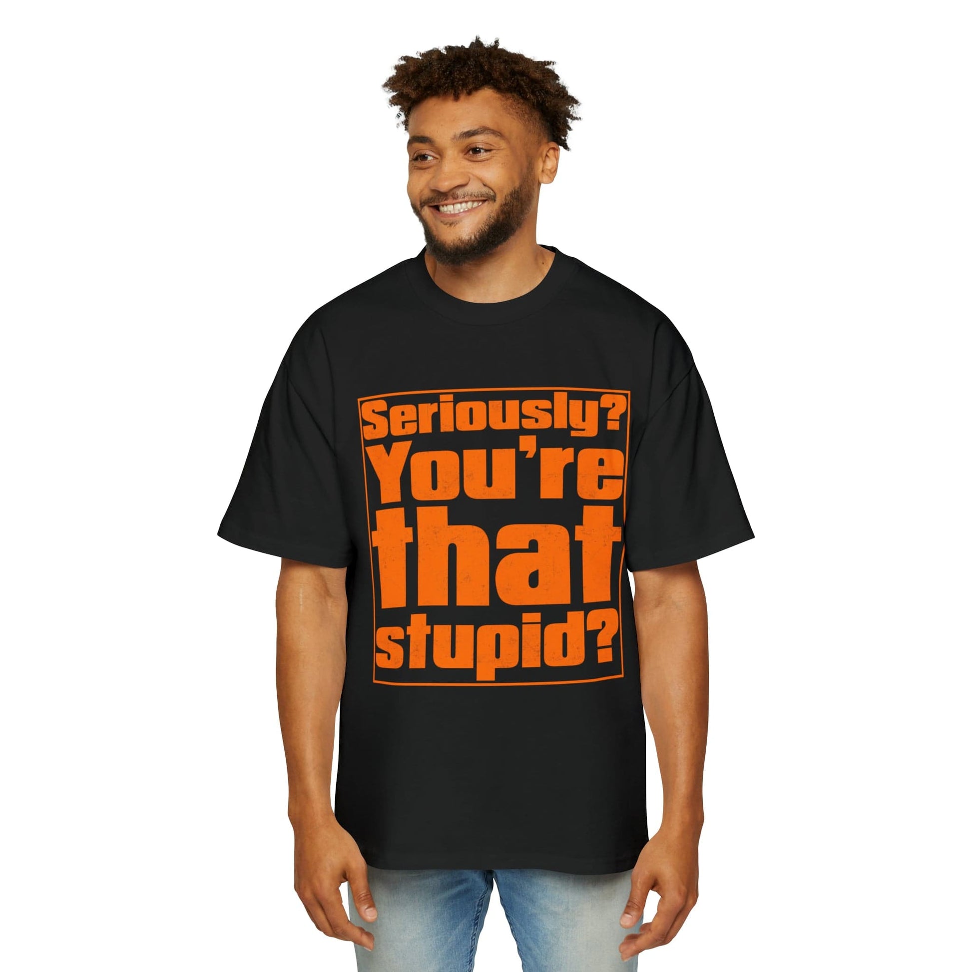 You're That Stupid? Oversized Tee Graphic Tees Australia Graphic T-Shirt Australia -  Cool Graphic T-Shirts Online -  You're That Stupid? Oversized Tee | Funny Graphic T-Shirt