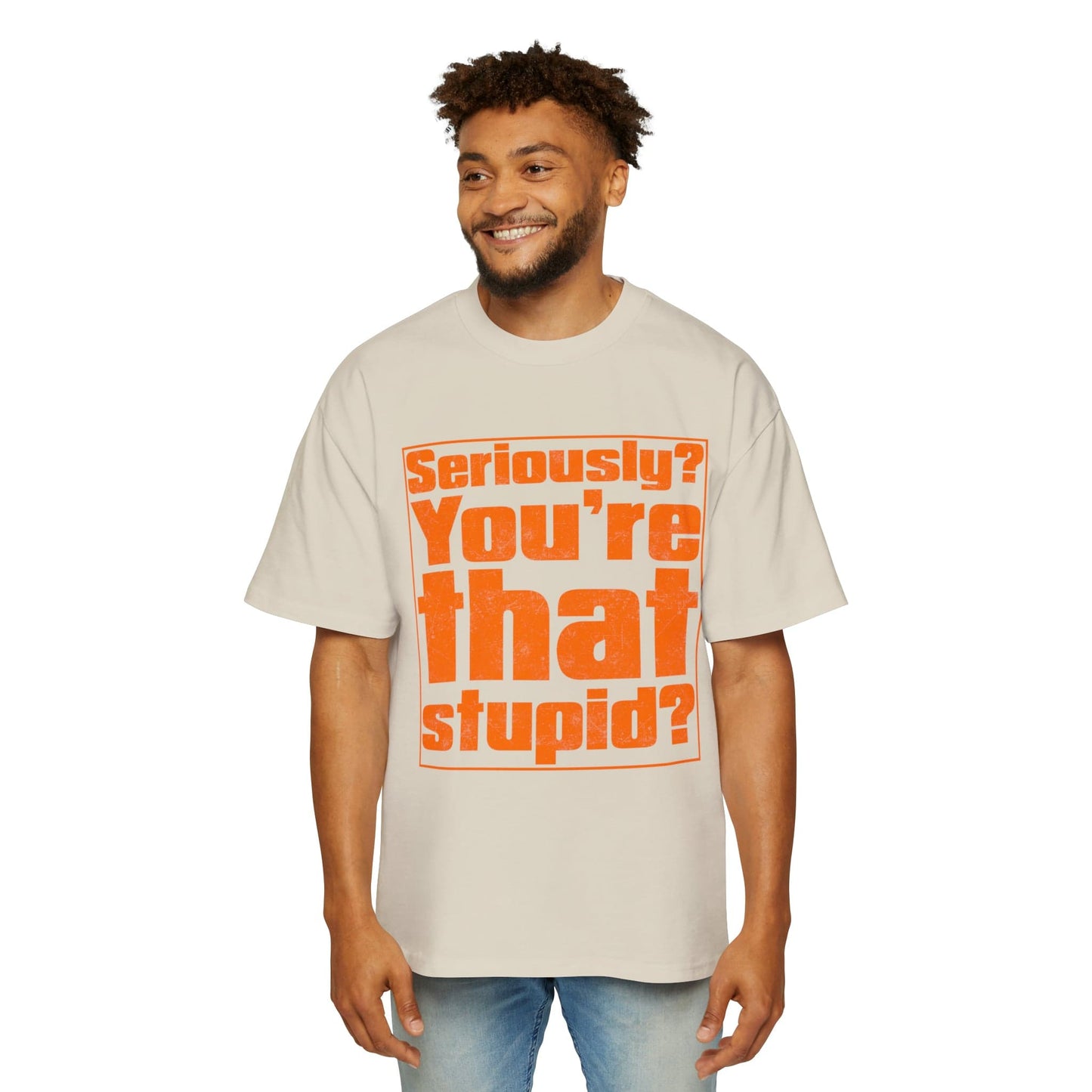 You're That Stupid? Oversized Tee Graphic Tees Australia Graphic T-Shirt Australia -  Cool Graphic T-Shirts Online -  You're That Stupid? Oversized Tee | Funny Graphic T-Shirt