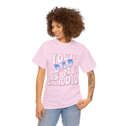 Your Dad Is My Cardio Graphic Tee Graphic Tees Australia Light Pink / S Graphic T-Shirt Australia -  Cool Graphic T-Shirts Online -  Your Dad Is My Cardio T-Shirt | Rude Offensive T-Shirts Australia