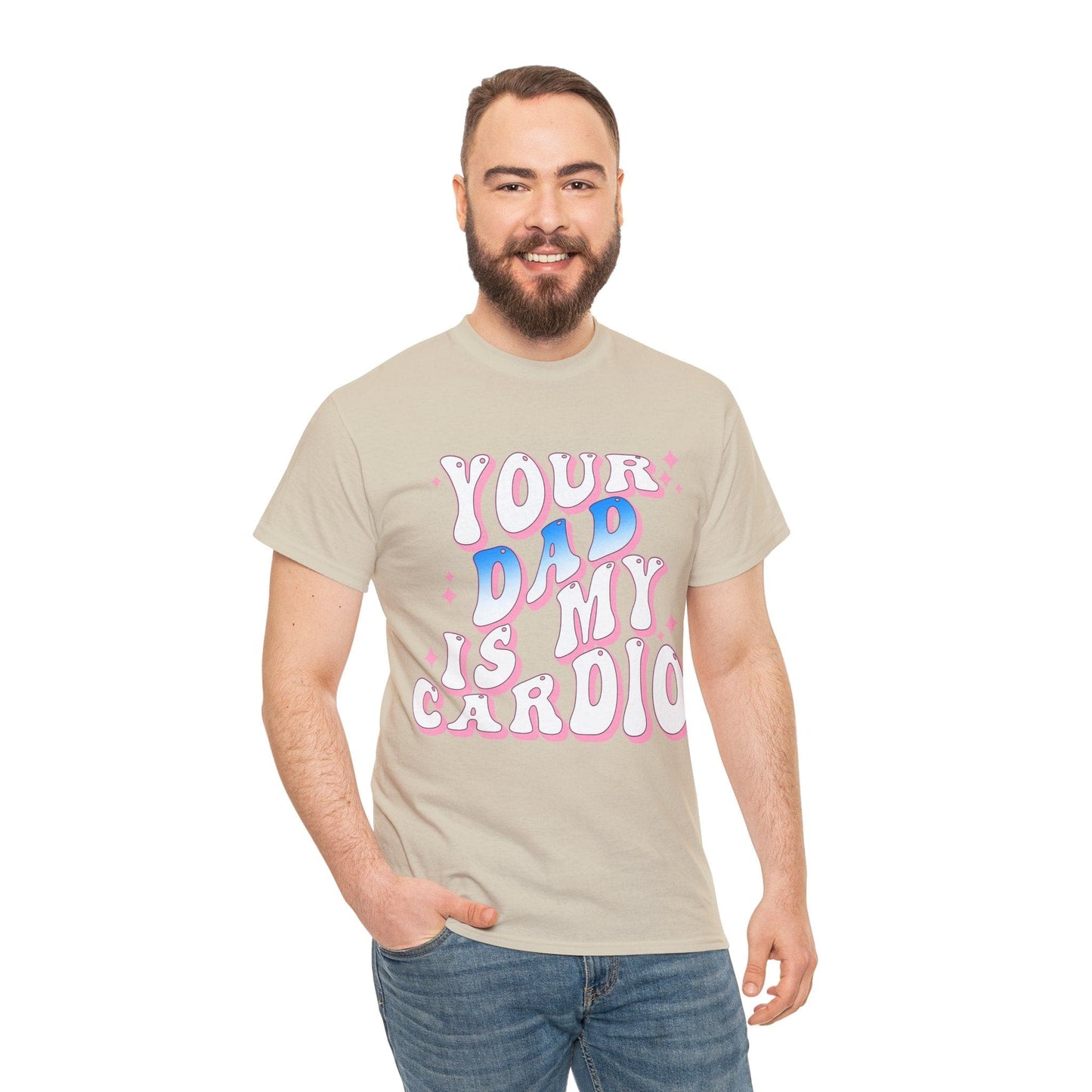 Your Dad Is My Cardio Graphic Tee Graphic Tees Australia Graphic T-Shirt Australia -  Cool Graphic T-Shirts Online -  Your Dad Is My Cardio T-Shirt | Rude Offensive T-Shirts Australia