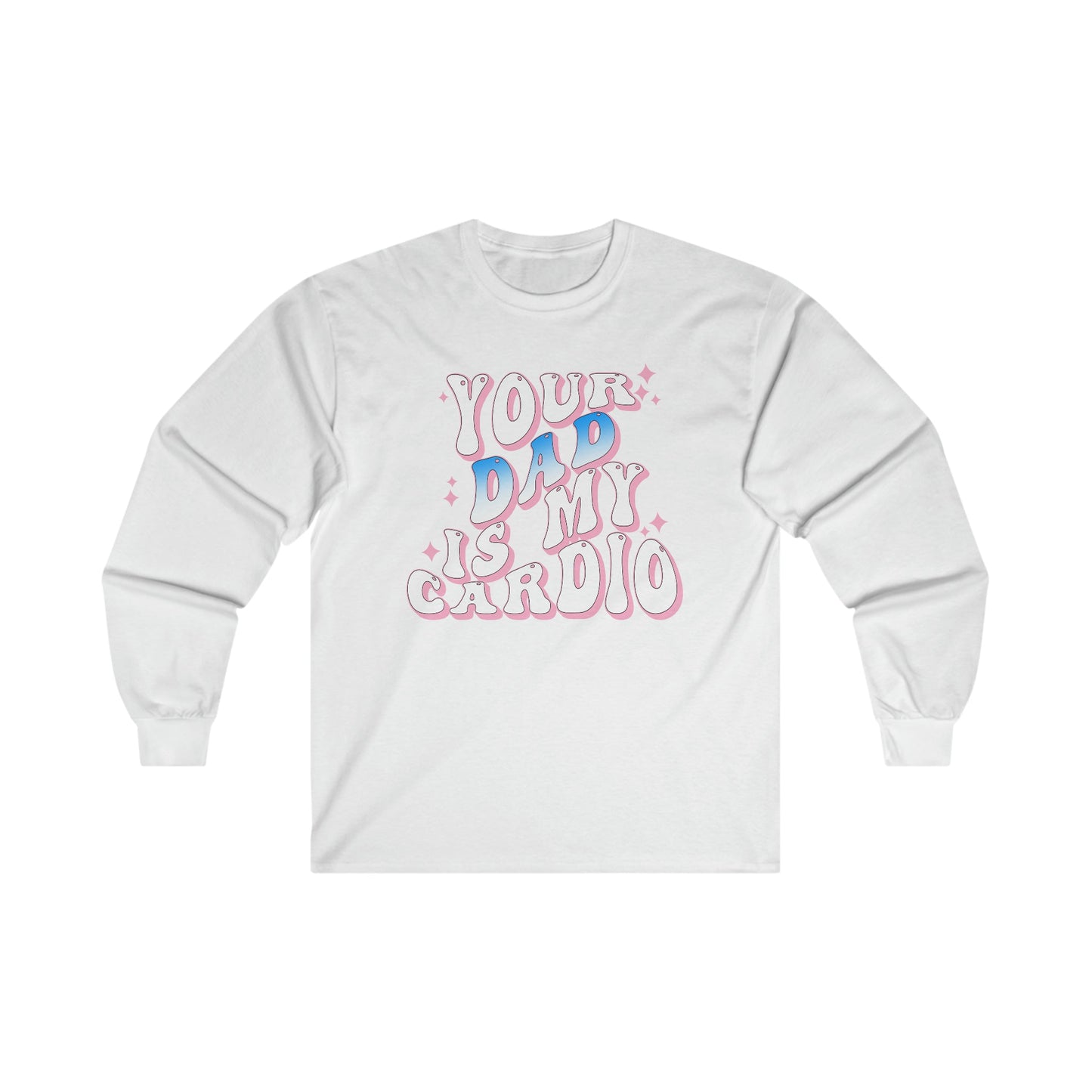 Your Dad Is My Cardio Long Sleeve Graphic Tees Australia S / White Graphic T-Shirt Australia -  Cool Graphic T-Shirts Online - 